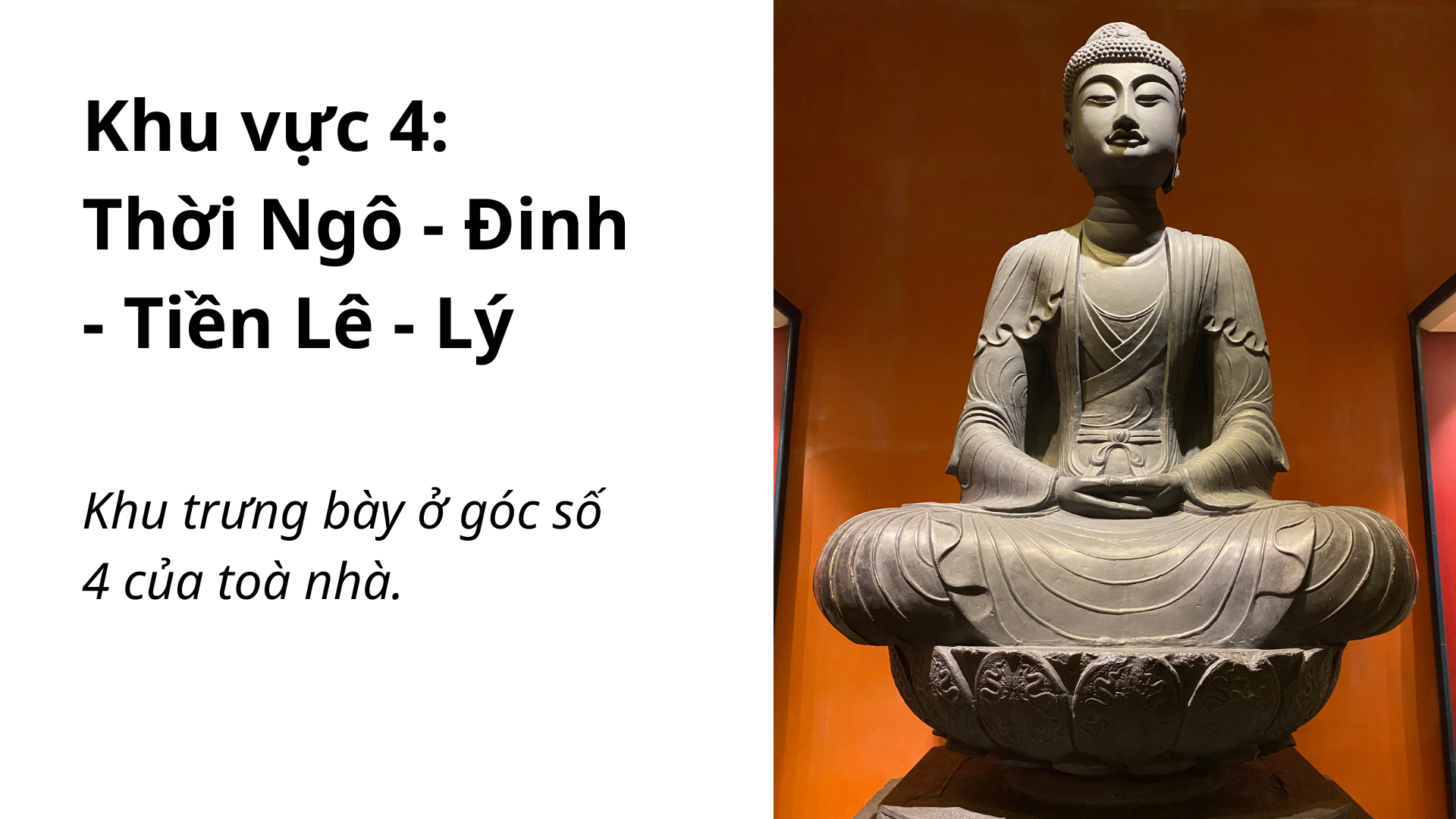 Khu vực 4: Thời Ngô - Đinh - Tiền Lê - Lý