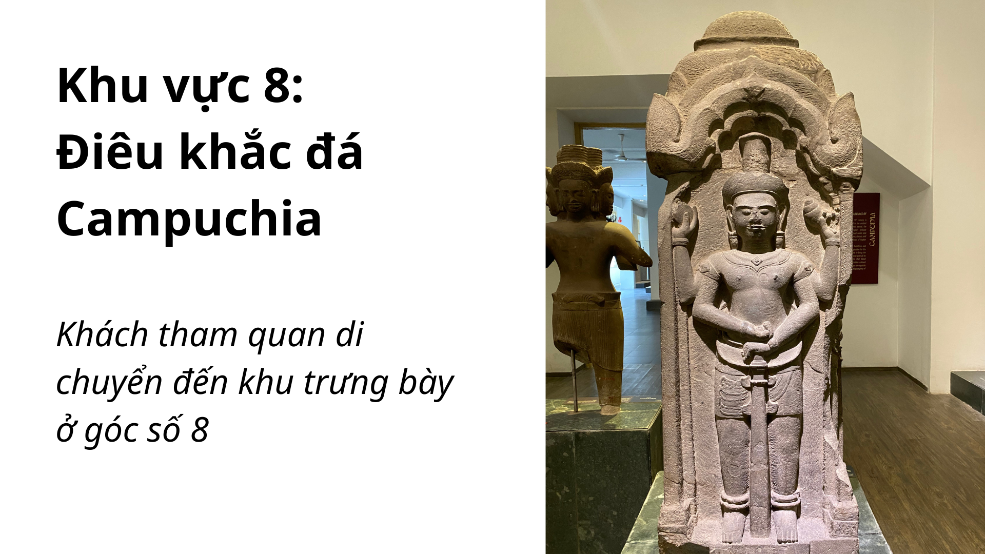 Khu vực 8: Điêu khắc đá Campuchia